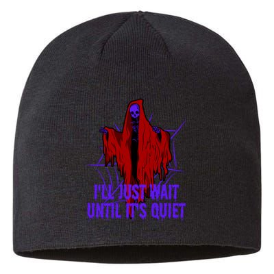 Ill Just Wait Until Its Quiet Sustainable Beanie