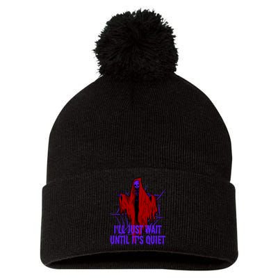 Ill Just Wait Until Its Quiet Pom Pom 12in Knit Beanie