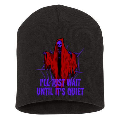 Ill Just Wait Until Its Quiet Short Acrylic Beanie