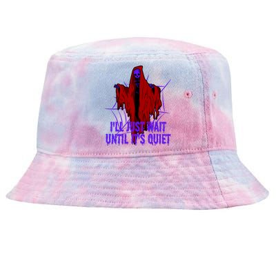 Ill Just Wait Until Its Quiet Tie-Dyed Bucket Hat