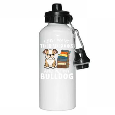 I Just Want To Read Books And Pet My Bulldog Dog Lover Xmas Meaningful Gift Aluminum Water Bottle 