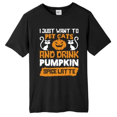 I Just Want To Pet Cats And Pumpkin Spice Lattes Gift Tall Fusion ChromaSoft Performance T-Shirt