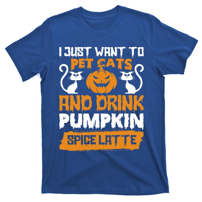 I Just Want To Pet Cats And Pumpkin Spice Lattes Gift T-Shirt