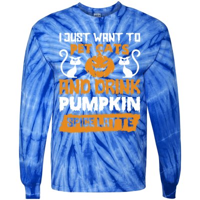 I Just Want To Pet Cats And Pumpkin Spice Lattes Gift Tie-Dye Long Sleeve Shirt