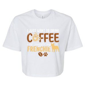 I Just Want To Coffee And Snuggle My Frenchie Dog Xmas Gift Bella+Canvas Jersey Crop Tee