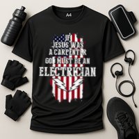 If Jesus Was A Carpenter God Must Be An Electrician Cooling Performance Crew T-Shirt