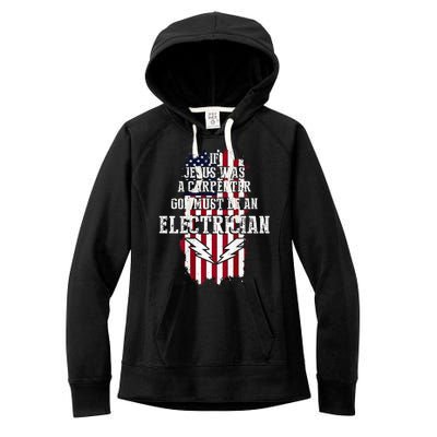 If Jesus Was A Carpenter God Must Be An Electrician Women's Fleece Hoodie