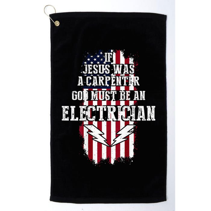 If Jesus Was A Carpenter God Must Be An Electrician Golf Towel