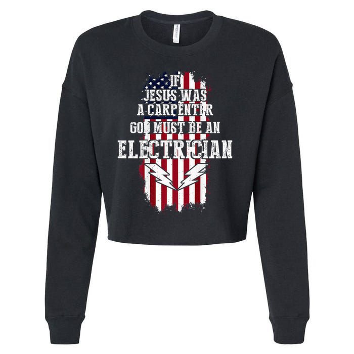 If Jesus Was A Carpenter God Must Be An Electrician Cropped Pullover Crew
