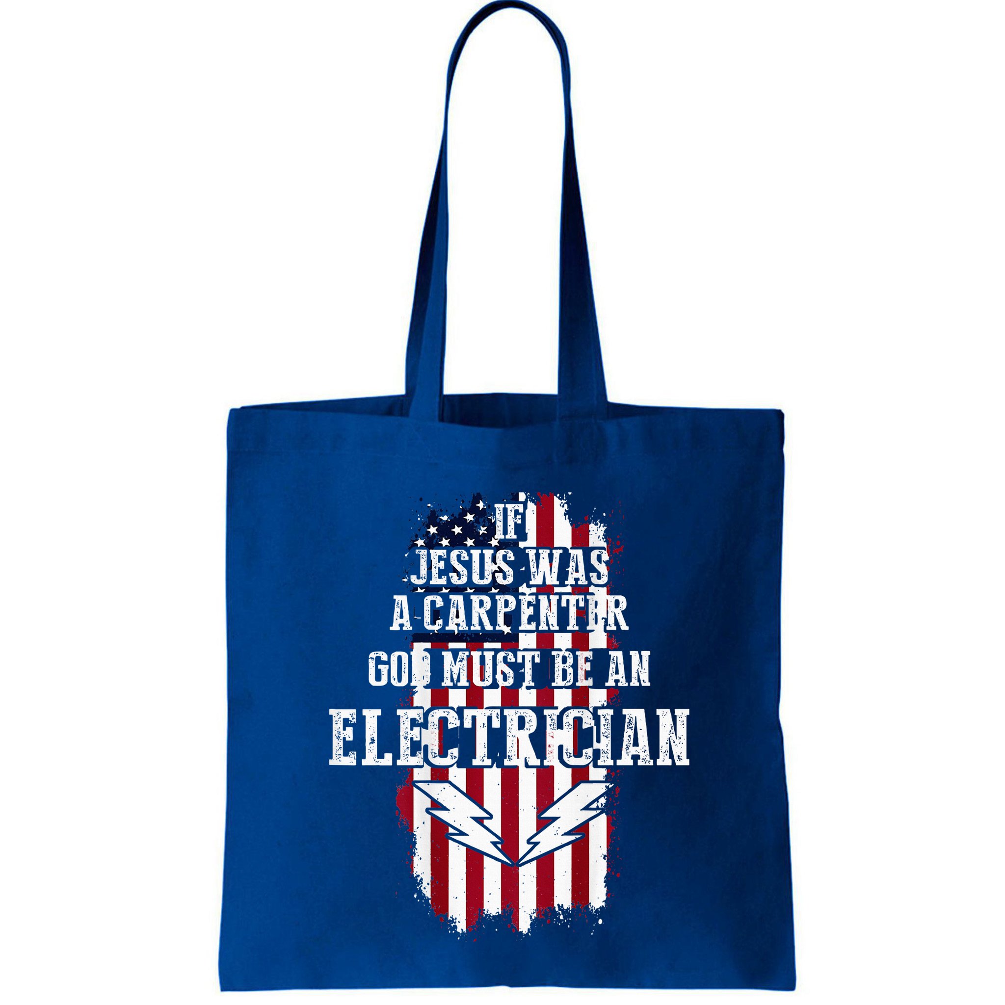 If Jesus Was A Carpenter God Must Be An Electrician Bag