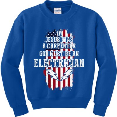 If Jesus Was A Carpenter God Must Be An Electrician Kids Sweatshirt