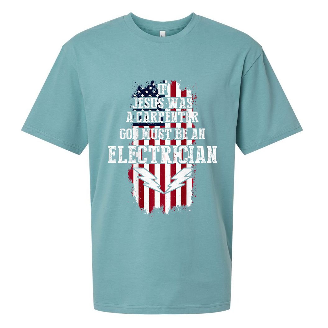 If Jesus Was A Carpenter God Must Be An Electrician Sueded Cloud Jersey T-Shirt