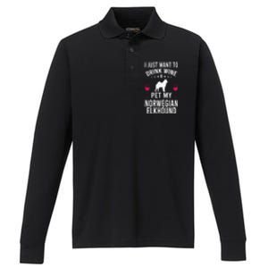 I Just Want To Wine And Pet My Norwegian Elkhound Gift Performance Long Sleeve Polo