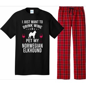 I Just Want To Wine And Pet My Norwegian Elkhound Gift Pajama Set