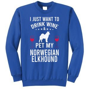 I Just Want To Wine And Pet My Norwegian Elkhound Gift Sweatshirt