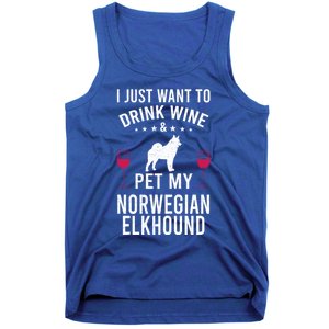 I Just Want To Wine And Pet My Norwegian Elkhound Gift Tank Top