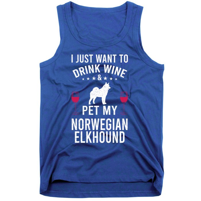 I Just Want To Wine And Pet My Norwegian Elkhound Gift Tank Top