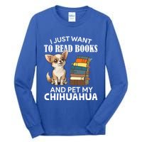 I Just Want To Read Books And Pet My Chihuahua Dog Pet Lover Gift Tall Long Sleeve T-Shirt