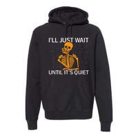 ILl Just Wait Until ItS Quiet Halloween Costume Teacher Premium Hoodie