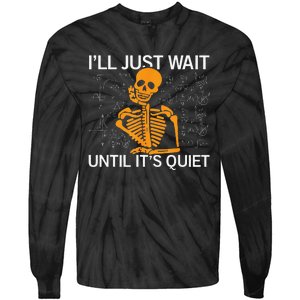 ILl Just Wait Until ItS Quiet Halloween Costume Teacher Tie-Dye Long Sleeve Shirt