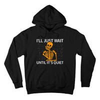 ILl Just Wait Until ItS Quiet Halloween Costume Teacher Tall Hoodie