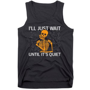 ILl Just Wait Until ItS Quiet Halloween Costume Teacher Tank Top