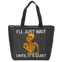 ILl Just Wait Until ItS Quiet Halloween Costume Teacher Zip Tote Bag