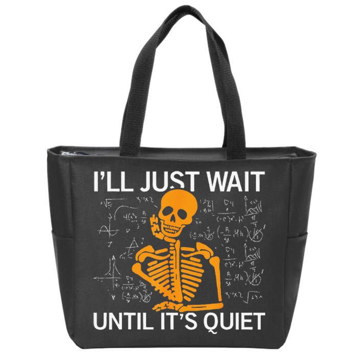 ILl Just Wait Until ItS Quiet Halloween Costume Teacher Zip Tote Bag