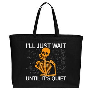 ILl Just Wait Until ItS Quiet Halloween Costume Teacher Cotton Canvas Jumbo Tote