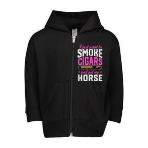 I Just Want To Smoke Cigars And Pet My Horse Gift Toddler Zip Fleece Hoodie