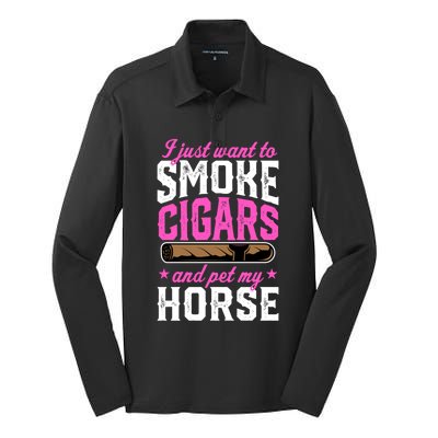 I Just Want To Smoke Cigars And Pet My Horse Gift Silk Touch Performance Long Sleeve Polo