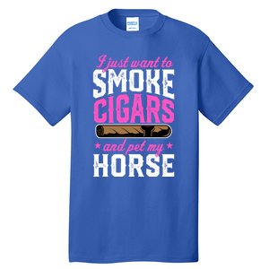 I Just Want To Smoke Cigars And Pet My Horse Gift Tall T-Shirt