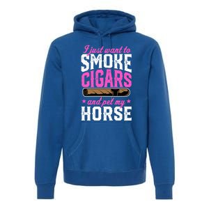 I Just Want To Smoke Cigars And Pet My Horse Gift Premium Hoodie