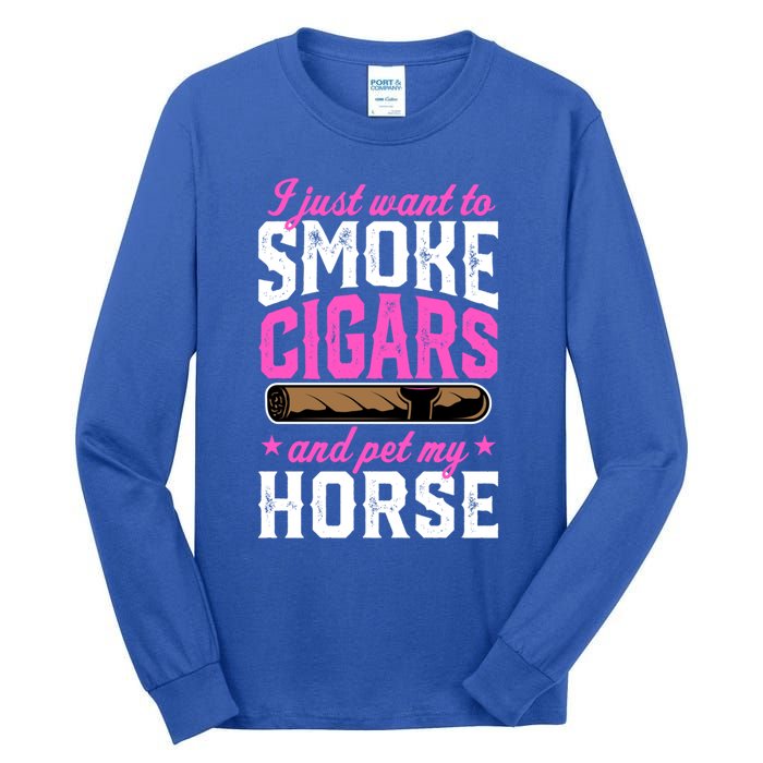 I Just Want To Smoke Cigars And Pet My Horse Gift Tall Long Sleeve T-Shirt