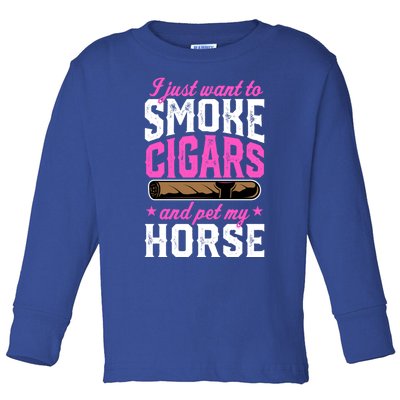 I Just Want To Smoke Cigars And Pet My Horse Gift Toddler Long Sleeve Shirt