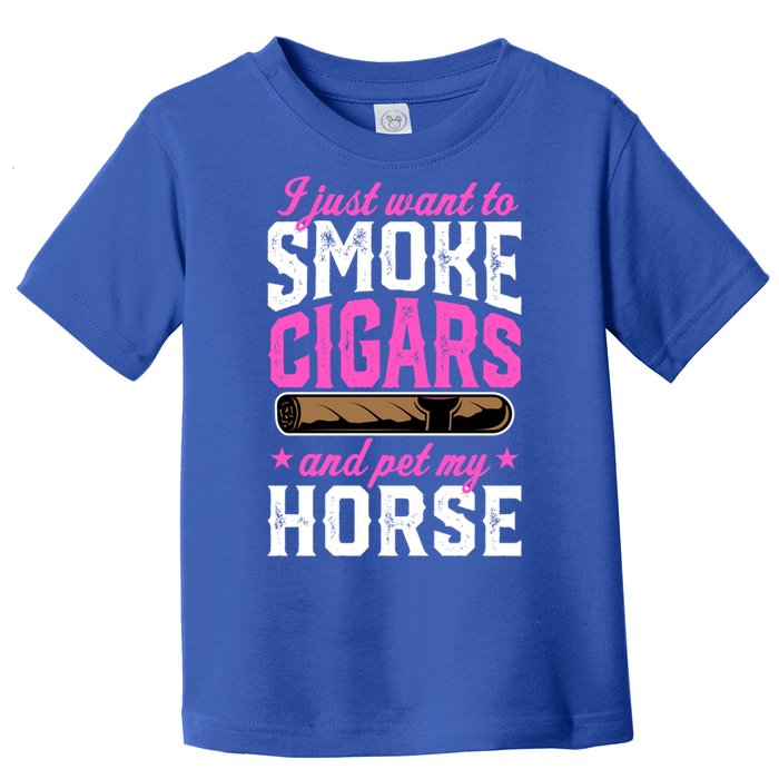 I Just Want To Smoke Cigars And Pet My Horse Gift Toddler T-Shirt