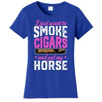 I Just Want To Smoke Cigars And Pet My Horse Gift Women's T-Shirt