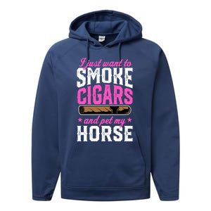 I Just Want To Smoke Cigars And Pet My Horse Gift Performance Fleece Hoodie