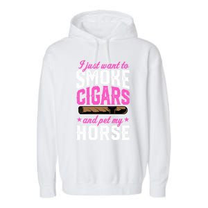 I Just Want To Smoke Cigars And Pet My Horse Gift Garment-Dyed Fleece Hoodie