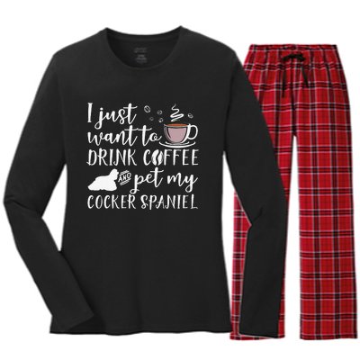 I Just Want To Drink Coffee And My Cocker Spaniel Dog Women's Long Sleeve Flannel Pajama Set 