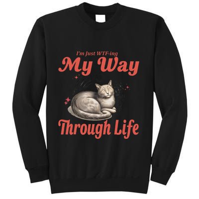 IM Just Wtfing My Way Through Life Funny Cat Meme Humorous Sweatshirt