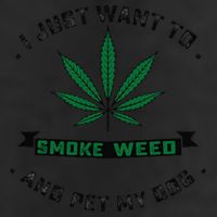I Just Want To Smoke Weed And Pet My Dog Funny Stoner Cool Comfort Performance Bucket Hat