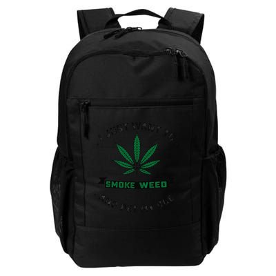 I Just Want To Smoke Weed And Pet My Dog Funny Stoner Backpack