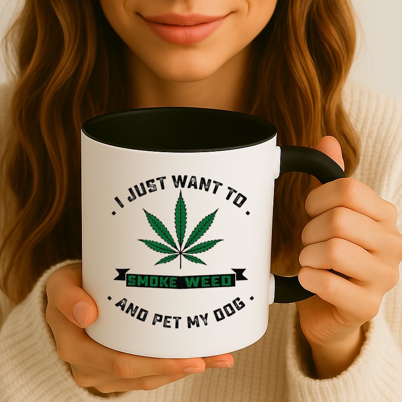I Just Want To Smoke Weed And Pet My Dog Funny Stoner Mug