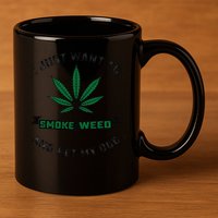 I Just Want To Smoke Weed And Pet My Dog Funny Stoner 11oz C Handle Ceramic Mug