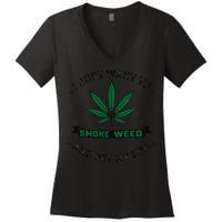 I Just Want To Smoke Weed And Pet My Dog Funny Stoner Women's V-Neck T-Shirt