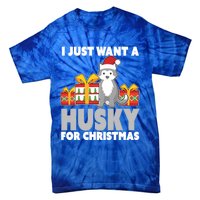 I Just Want A Husky For Christmas Cute Christmas Husky Great Gift Tie-Dye T-Shirt