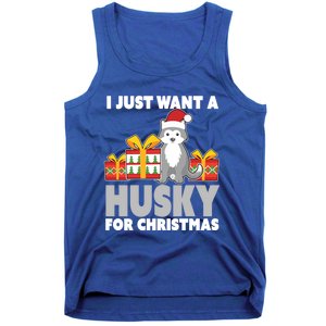 I Just Want A Husky For Christmas Cute Christmas Husky Great Gift Tank Top