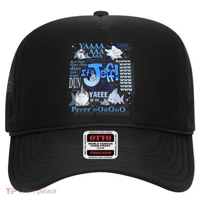 ItS Jeff Yaaaaa Whoooo Dun Dun Dun Ooooo High Crown Mesh Back Trucker Hat