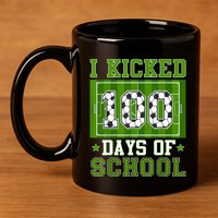 I Kicked 100 Days Of School Soccer 100th Day Boy 11oz C Handle Ceramic Mug